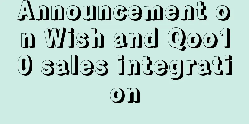 Announcement on Wish and Qoo10 sales integration