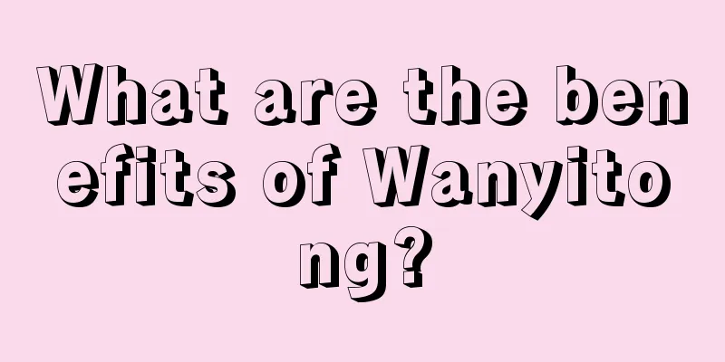 What are the benefits of Wanyitong?