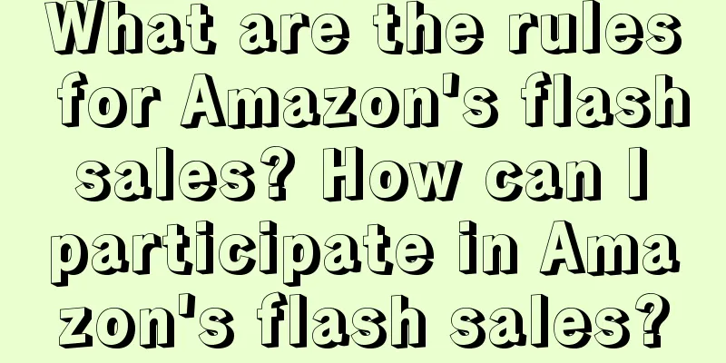 What are the rules for Amazon's flash sales? How can I participate in Amazon's flash sales?