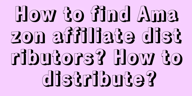 How to find Amazon affiliate distributors? How to distribute?