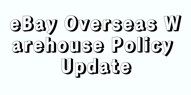 eBay Overseas Warehouse Policy Update