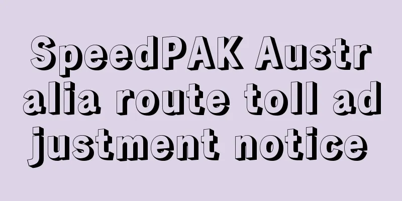 SpeedPAK Australia route toll adjustment notice