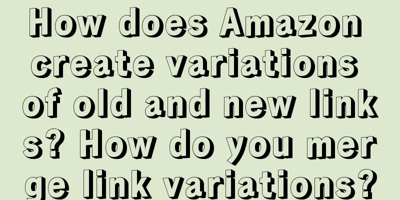 How does Amazon create variations of old and new links? How do you merge link variations?