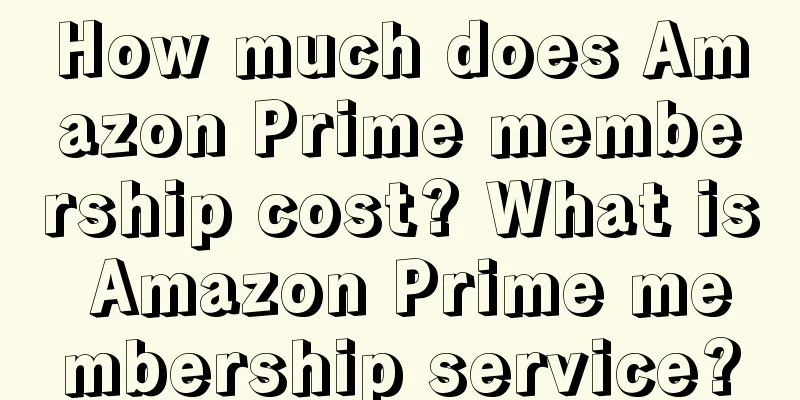 How much does Amazon Prime membership cost? What is Amazon Prime membership service?