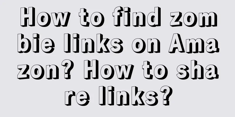 How to find zombie links on Amazon? How to share links?