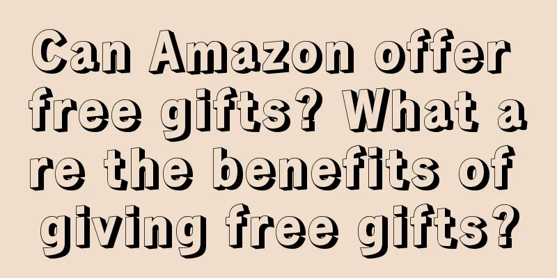 Can Amazon offer free gifts? What are the benefits of giving free gifts?