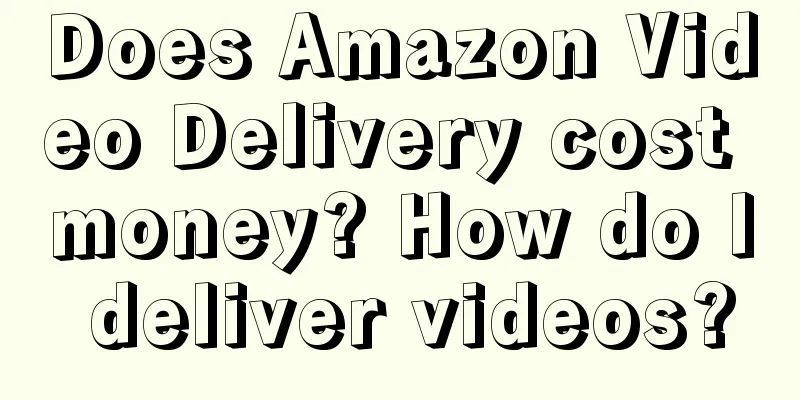 Does Amazon Video Delivery cost money? How do I deliver videos?