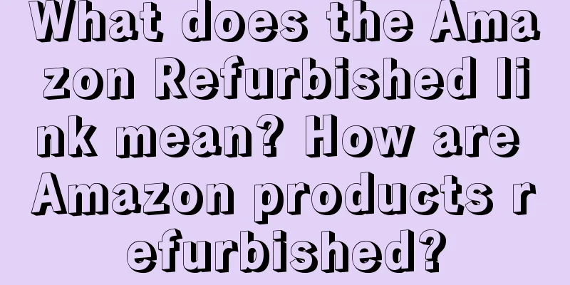 What does the Amazon Refurbished link mean? How are Amazon products refurbished?