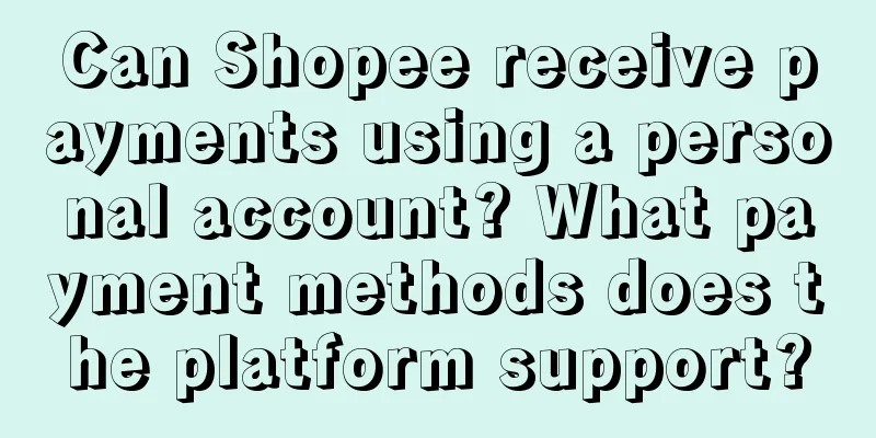 Can Shopee receive payments using a personal account? What payment methods does the platform support?