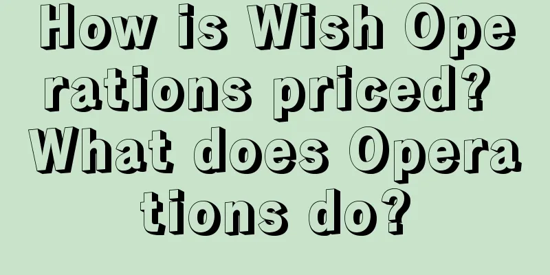 How is Wish Operations priced? What does Operations do?