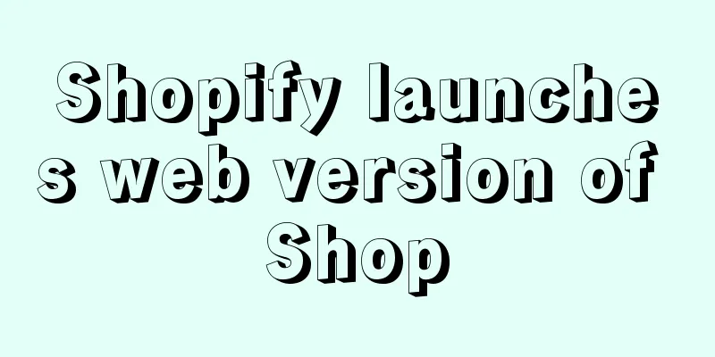 Shopify launches web version of Shop