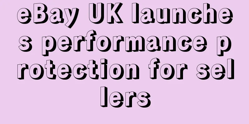 eBay UK launches performance protection for sellers