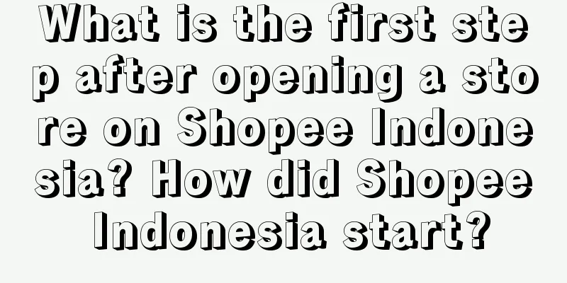 What is the first step after opening a store on Shopee Indonesia? How did Shopee Indonesia start?