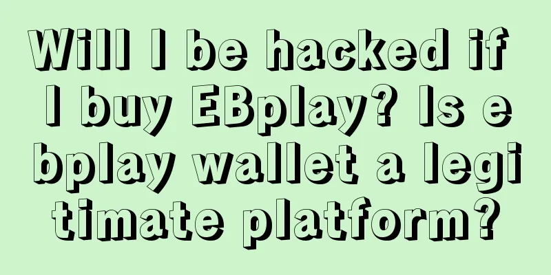 Will I be hacked if I buy EBplay? Is ebplay wallet a legitimate platform?