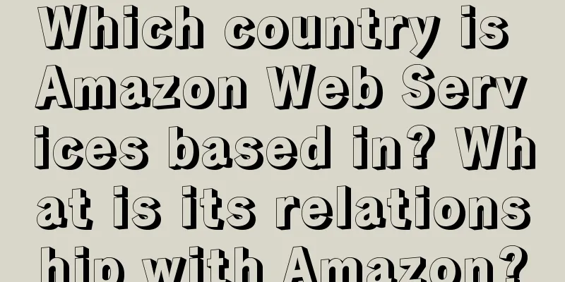 Which country is Amazon Web Services based in? What is its relationship with Amazon?