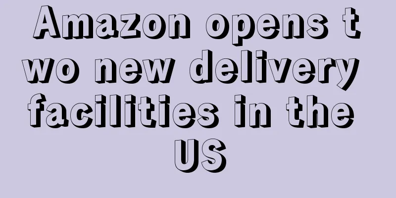 Amazon opens two new delivery facilities in the US