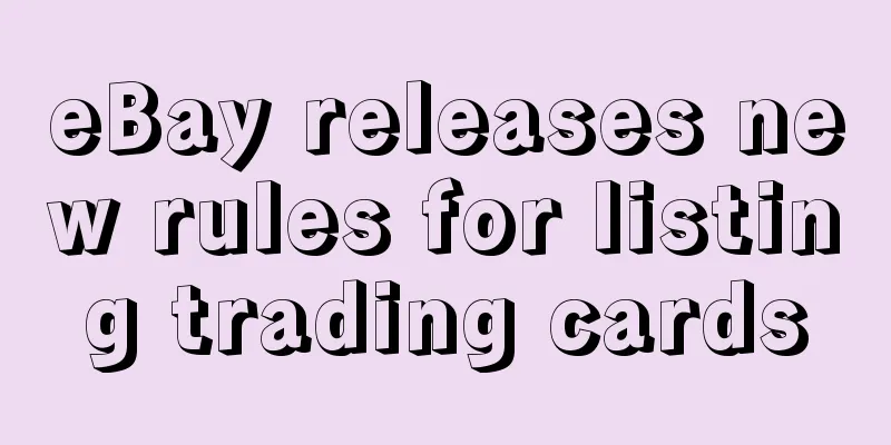 eBay releases new rules for listing trading cards