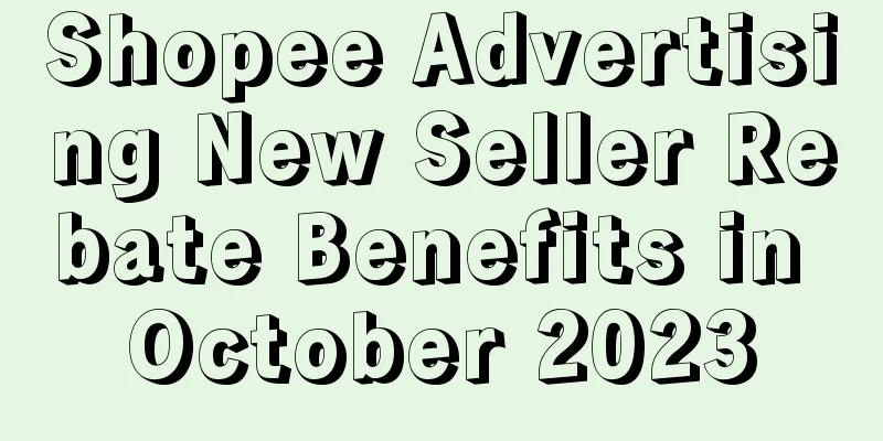 Shopee Advertising New Seller Rebate Benefits in October 2023
