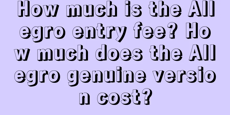 How much is the Allegro entry fee? How much does the Allegro genuine version cost?