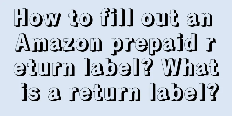 How to fill out an Amazon prepaid return label? What is a return label?
