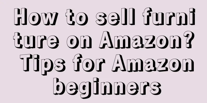 How to sell furniture on Amazon? Tips for Amazon beginners
