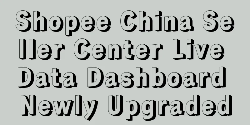 Shopee China Seller Center Live Data Dashboard Newly Upgraded