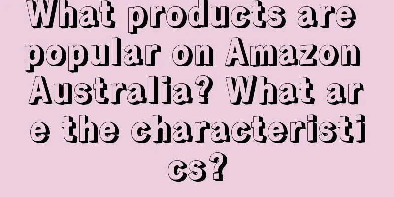 What products are popular on Amazon Australia? What are the characteristics?