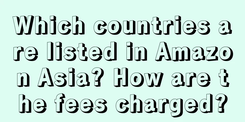 Which countries are listed in Amazon Asia? How are the fees charged?