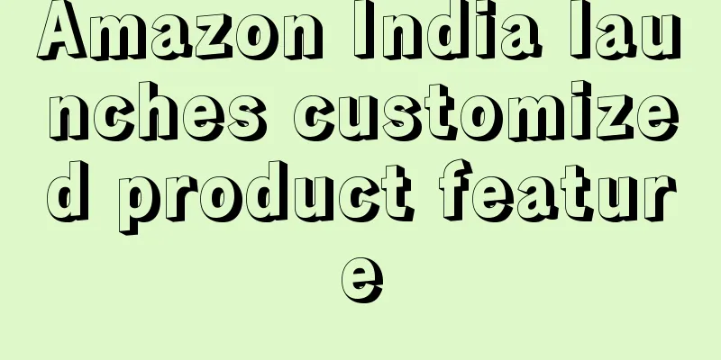 Amazon India launches customized product feature