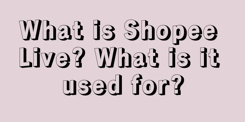 What is Shopee Live? What is it used for?