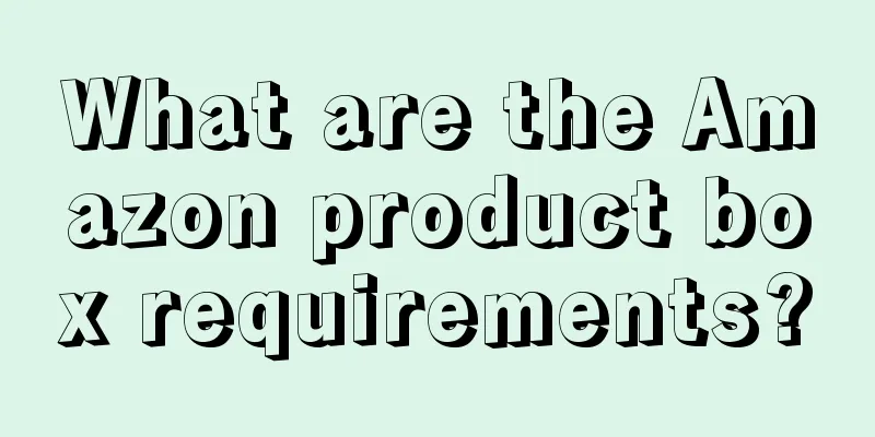 What are the Amazon product box requirements?