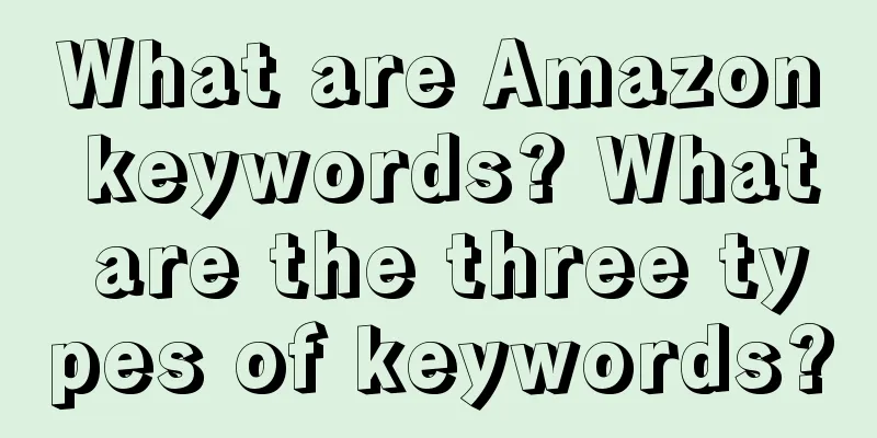 What are Amazon keywords? What are the three types of keywords?