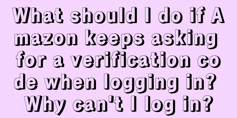 What should I do if Amazon keeps asking for a verification code when logging in? Why can't I log in?