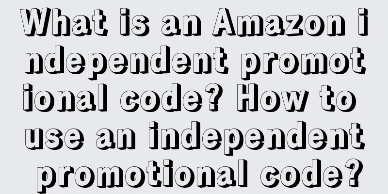 What is an Amazon independent promotional code? How to use an independent promotional code?