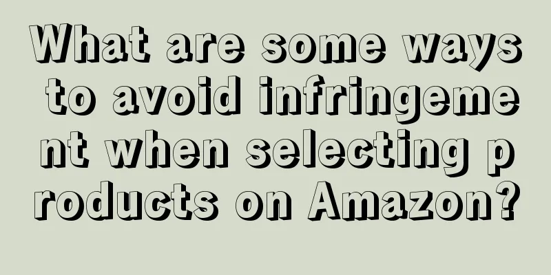 What are some ways to avoid infringement when selecting products on Amazon?