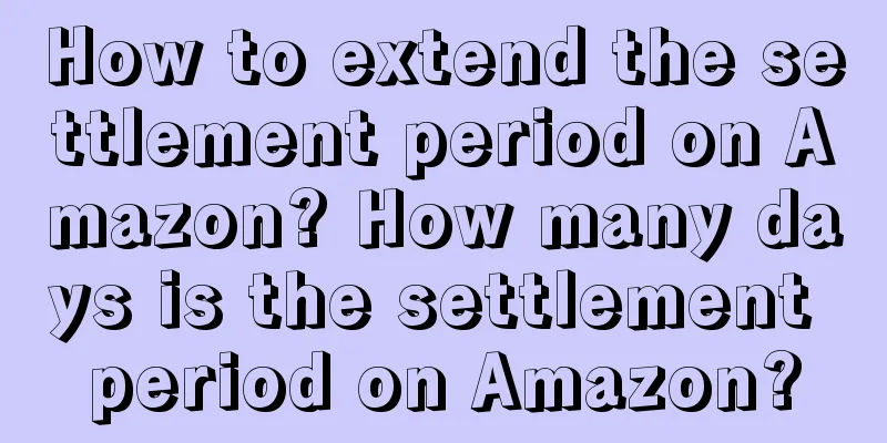 How to extend the settlement period on Amazon? How many days is the settlement period on Amazon?