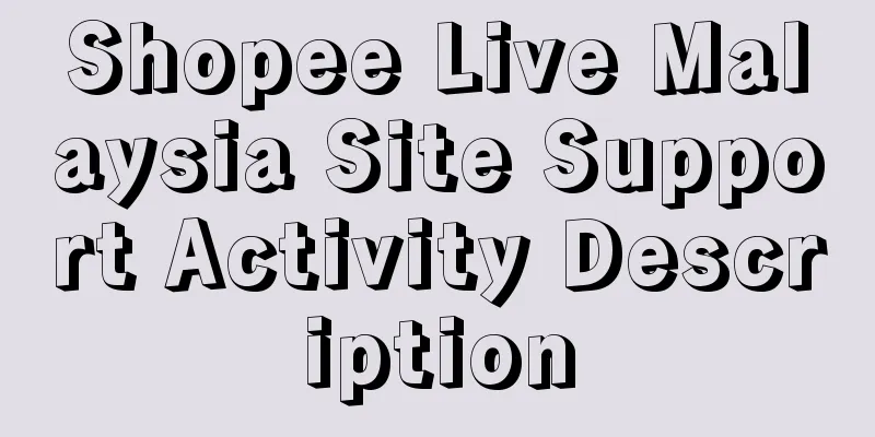 Shopee Live Malaysia Site Support Activity Description