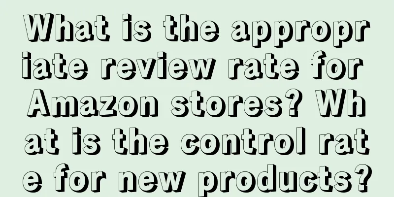 What is the appropriate review rate for Amazon stores? What is the control rate for new products?