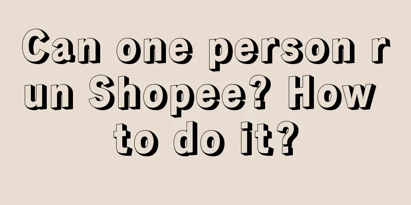 Can one person run Shopee? How to do it?