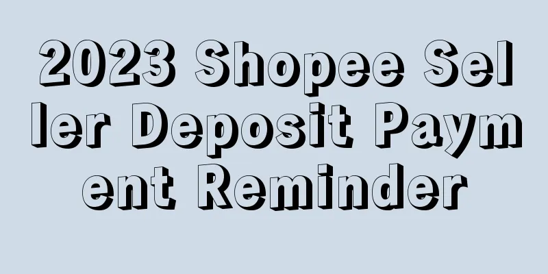 2023 Shopee Seller Deposit Payment Reminder