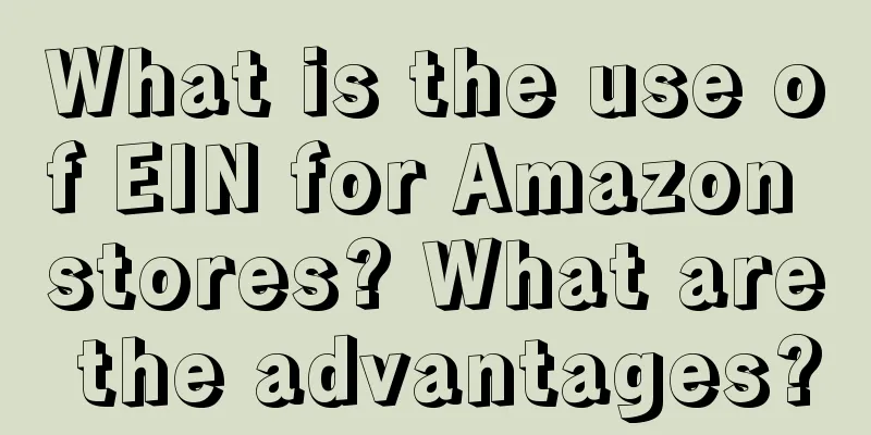 What is the use of EIN for Amazon stores? What are the advantages?