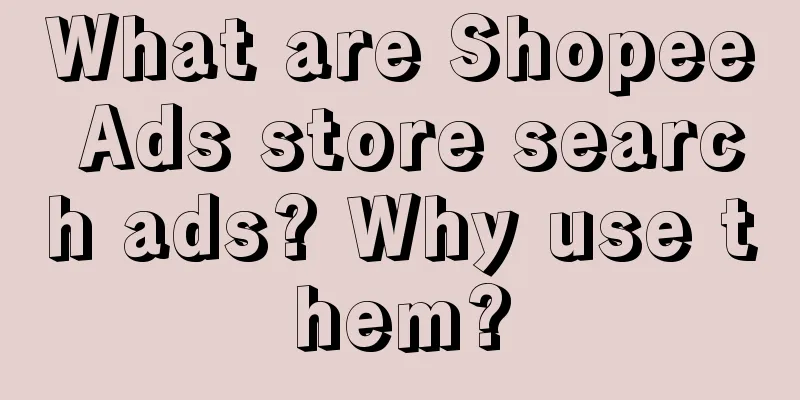 What are Shopee Ads store search ads? Why use them?