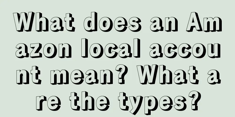 What does an Amazon local account mean? What are the types?