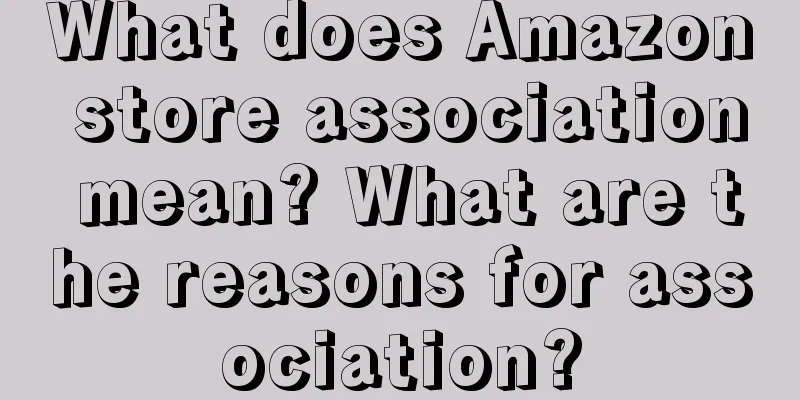 What does Amazon store association mean? What are the reasons for association?