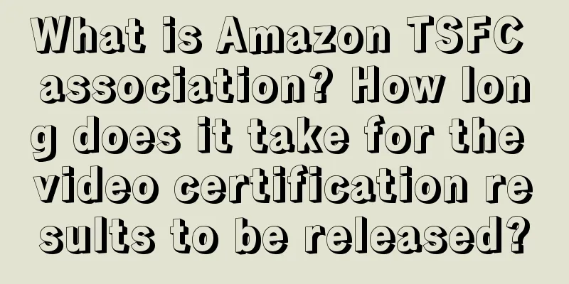 What is Amazon TSFC association? How long does it take for the video certification results to be released?