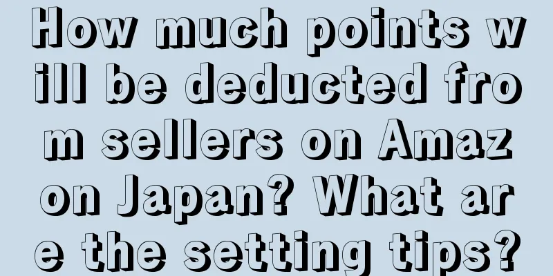 How much points will be deducted from sellers on Amazon Japan? What are the setting tips?