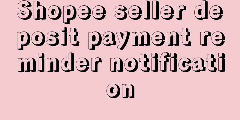 Shopee seller deposit payment reminder notification