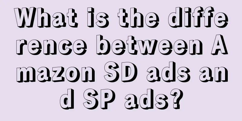 What is the difference between Amazon SD ads and SP ads?