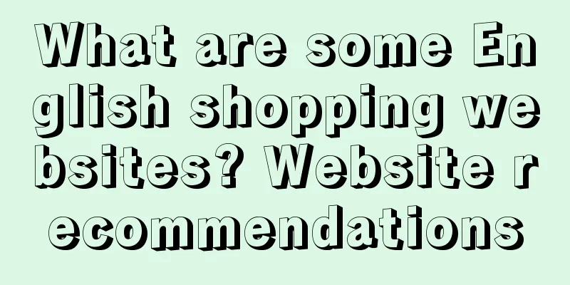 What are some English shopping websites? Website recommendations