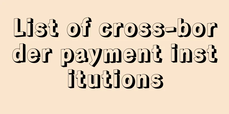 List of cross-border payment institutions